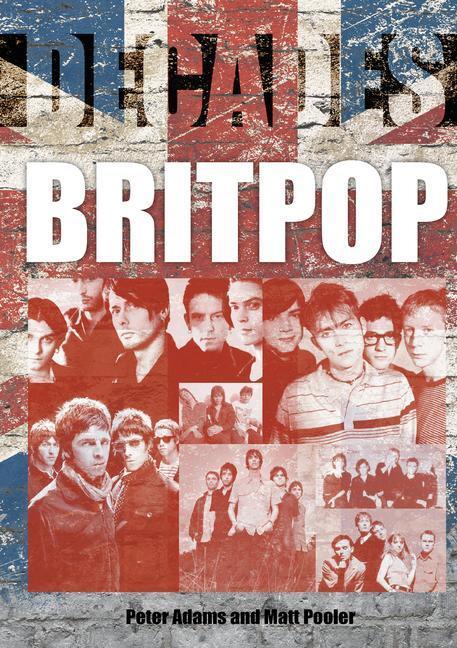 Cover: 9781789521696 | Britpop | Peter Adams (u. a.) | Taschenbuch | Decades | Englisch