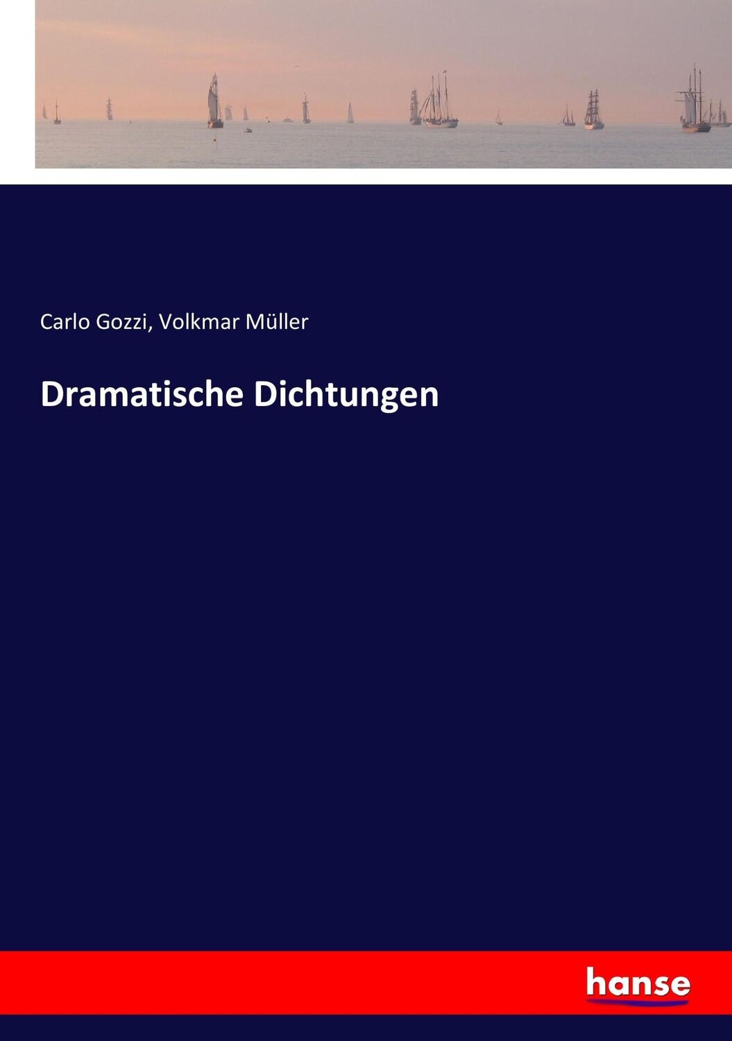 Cover: 9783743635531 | Dramatische Dichtungen | Carlo Gozzi (u. a.) | Taschenbuch | Paperback