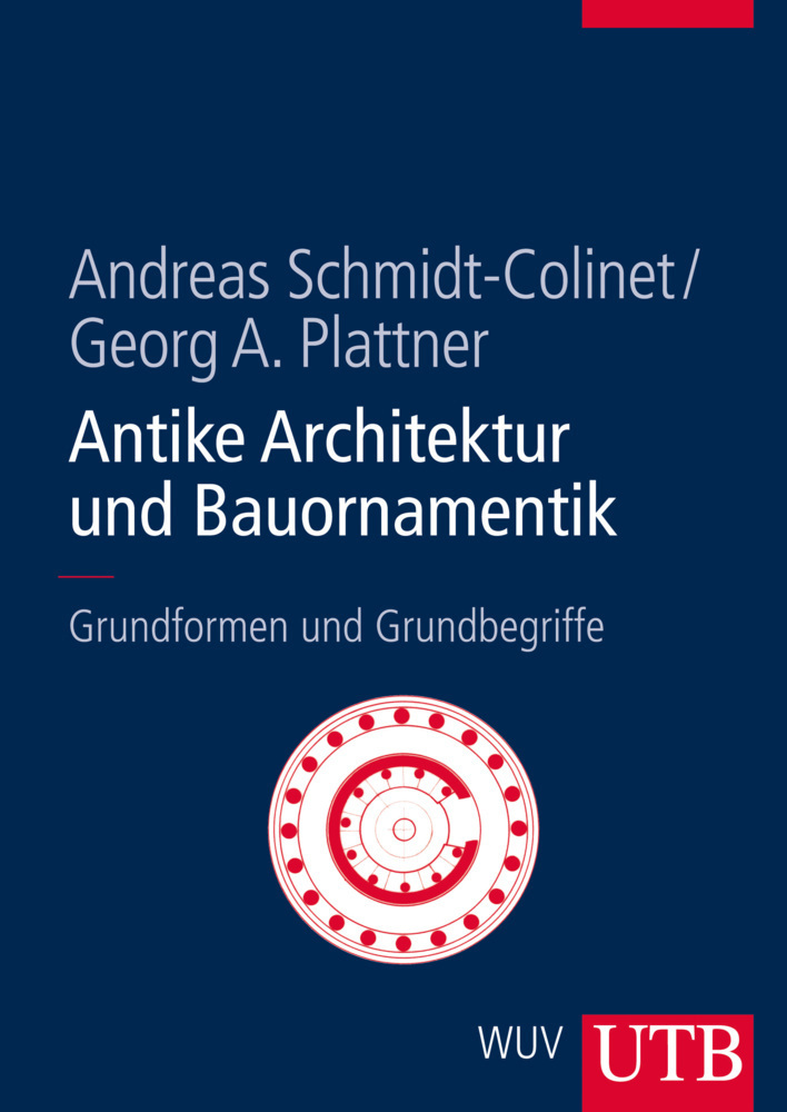 Cover: 9783825282882 | Antike Architektur und Bauornamentik | Grundformen und Grundbegriffe