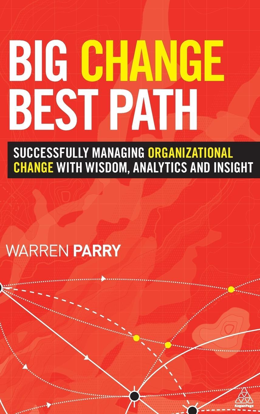 Cover: 9780749469429 | Big Change, Best Path | Warren Parry | Buch | Englisch | 2015