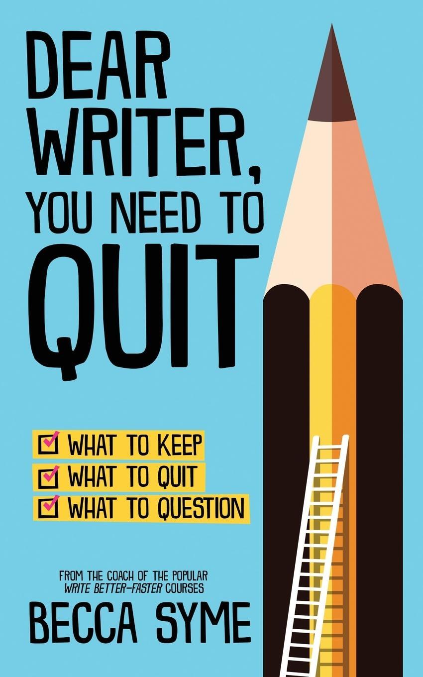 Cover: 9780997970616 | Dear Writer, You Need to Quit | Becca Syme | Taschenbuch | Paperback