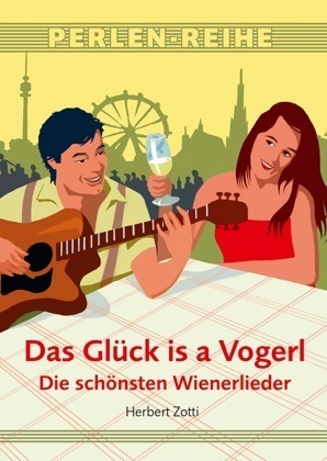 Cover: 9783990060254 | Das Glück is a Vogerl | Die schönsten Wienerlieder | Herbert Zotti