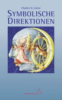 Cover: 9783899972283 | Symbolische Direktionen | Klassiker der Astrologie | Charles O Carter