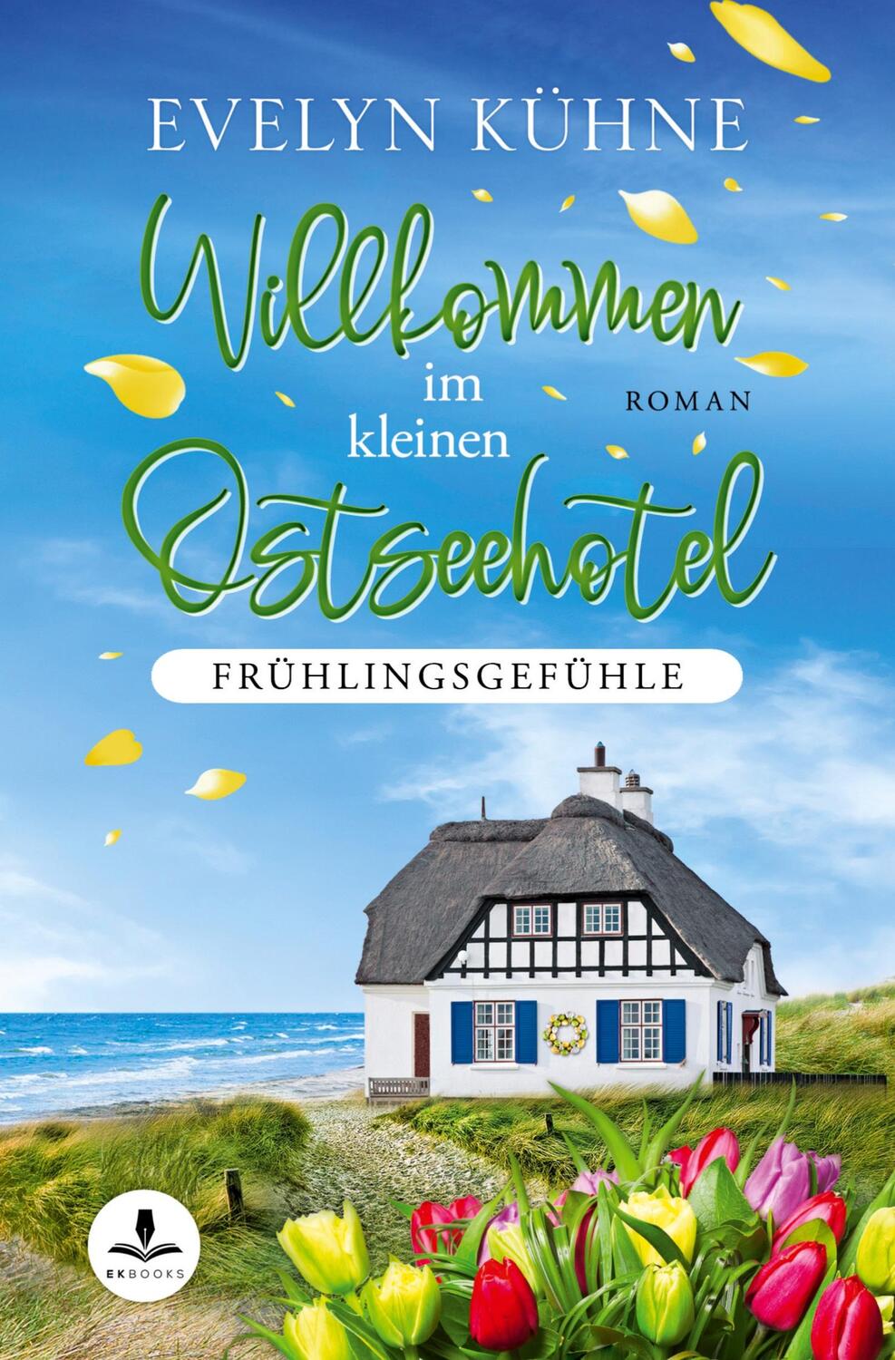 Cover: 9783754683811 | Willkommen im kleinen Ostseehotel: Frühlingsgefühle | Evelyn Kühne