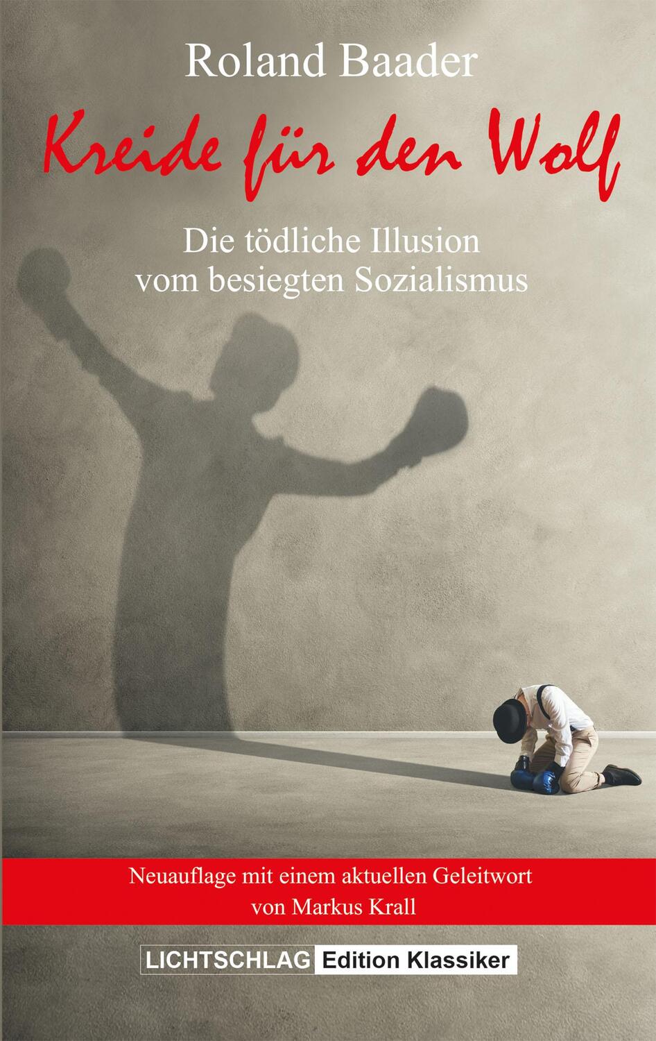 Cover: 9783948971069 | Kreide für den Wolf | Die tödliche Illusion vom besiegten Sozialismus
