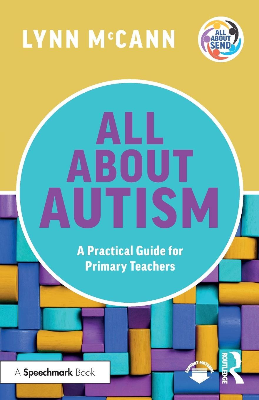 Cover: 9781032247793 | All About Autism | A Practical Guide for Primary Teachers | Mccann