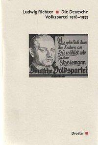 Cover: 9783770052431 | Die Deutsche Volkspartei 1918 - 1933 | Ludwig Richter | Gebunden