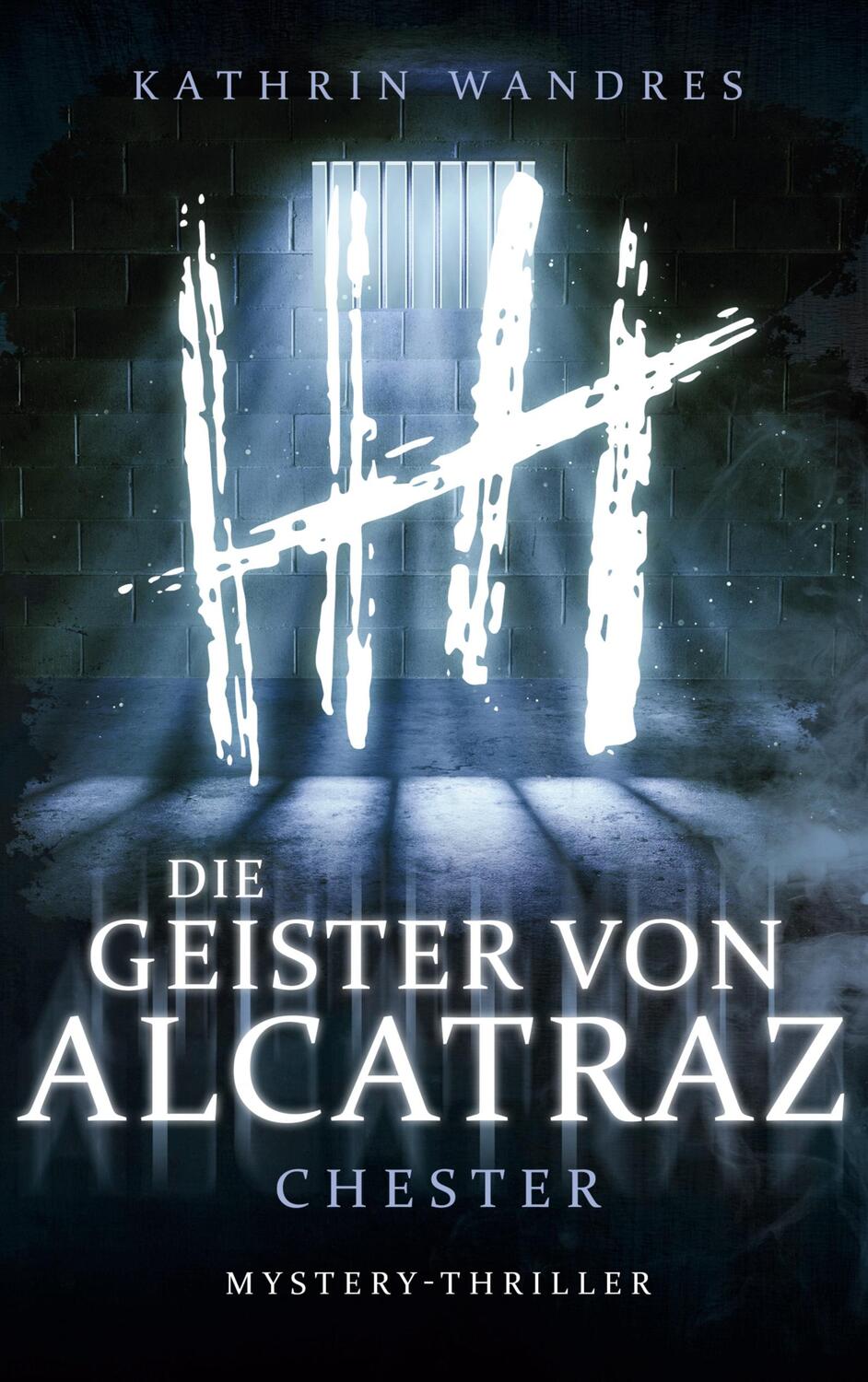 Cover: 9783734715808 | Die Geister von Alcatraz 2 | Chester | Kathrin Wandres | Taschenbuch