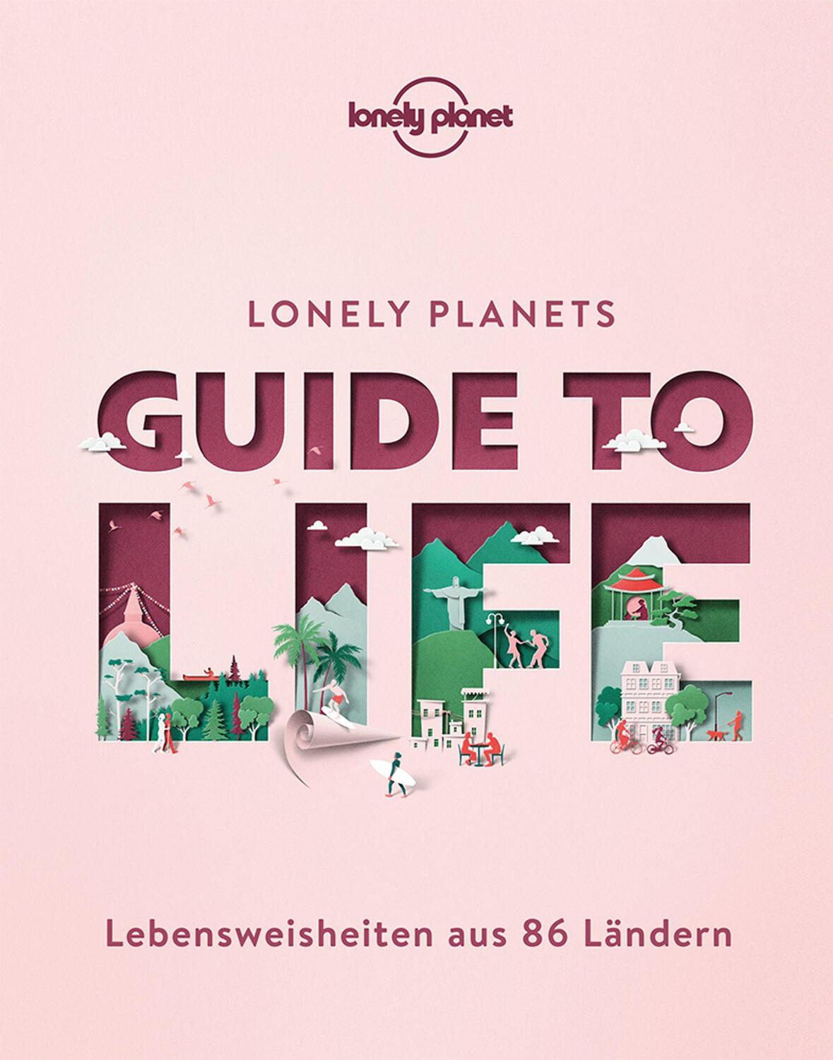 Cover: 9783829736718 | Lonely Planet Bildband Guide to Life | Lebensweisheiten aus 86 Ländern
