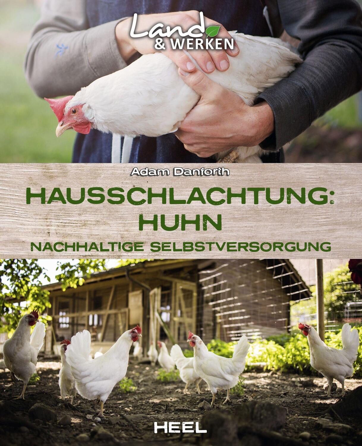 Cover: 9783966643641 | Hausschlachtung Huhn - Nachhaltige Selbstversorgung | Adam Danforth
