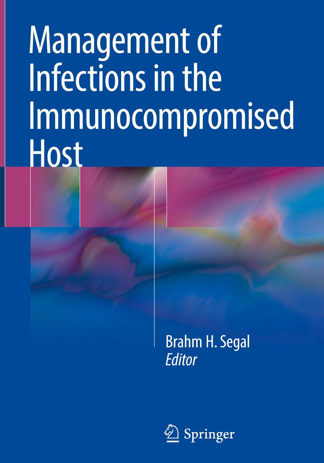 Cover: 9783319776729 | Management of Infections in the Immunocompromised Host | Segal | Buch