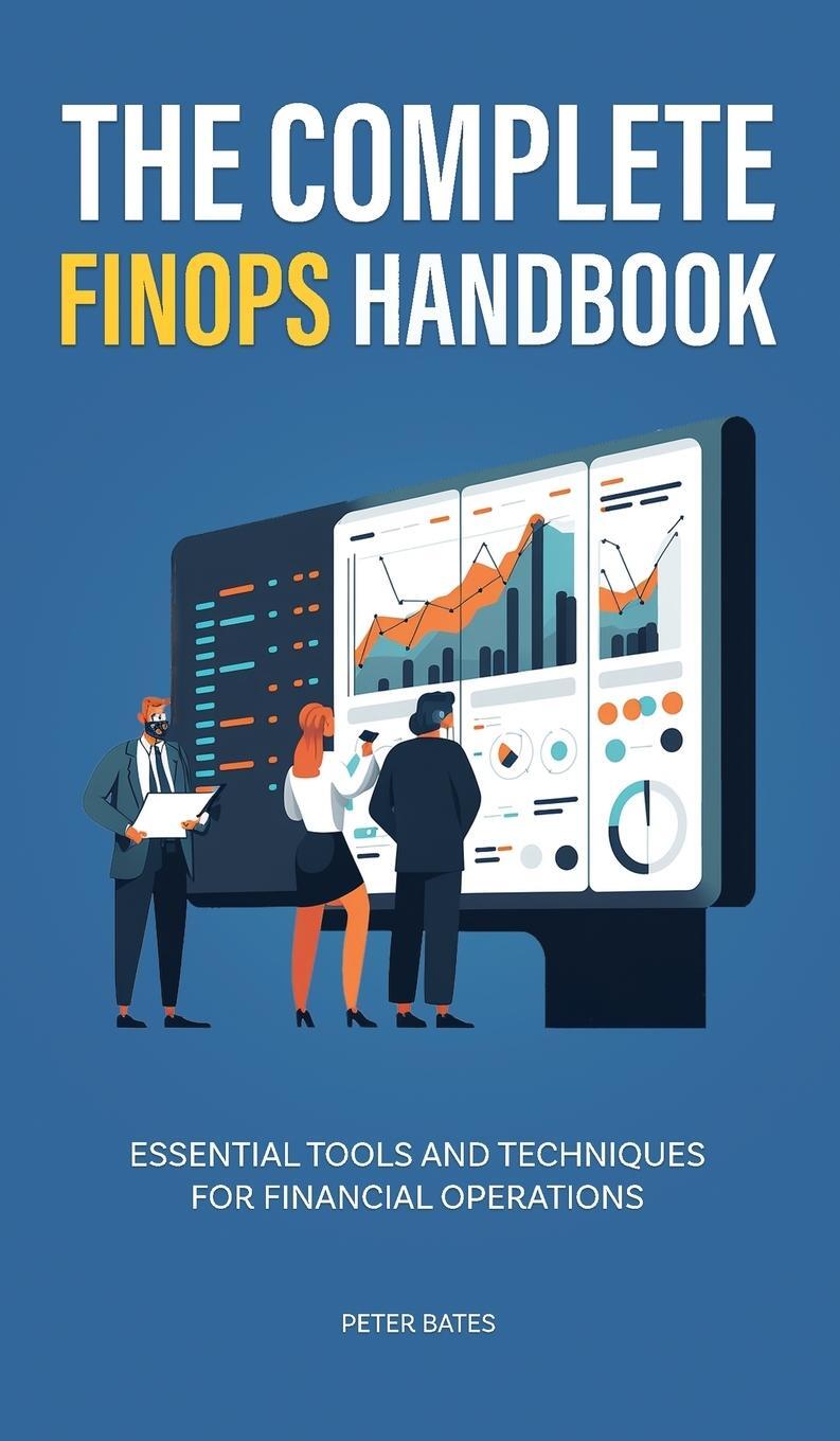 Cover: 9781922435545 | The Complete FinOps Handbook | Peter Bates | Buch | Englisch | 2022