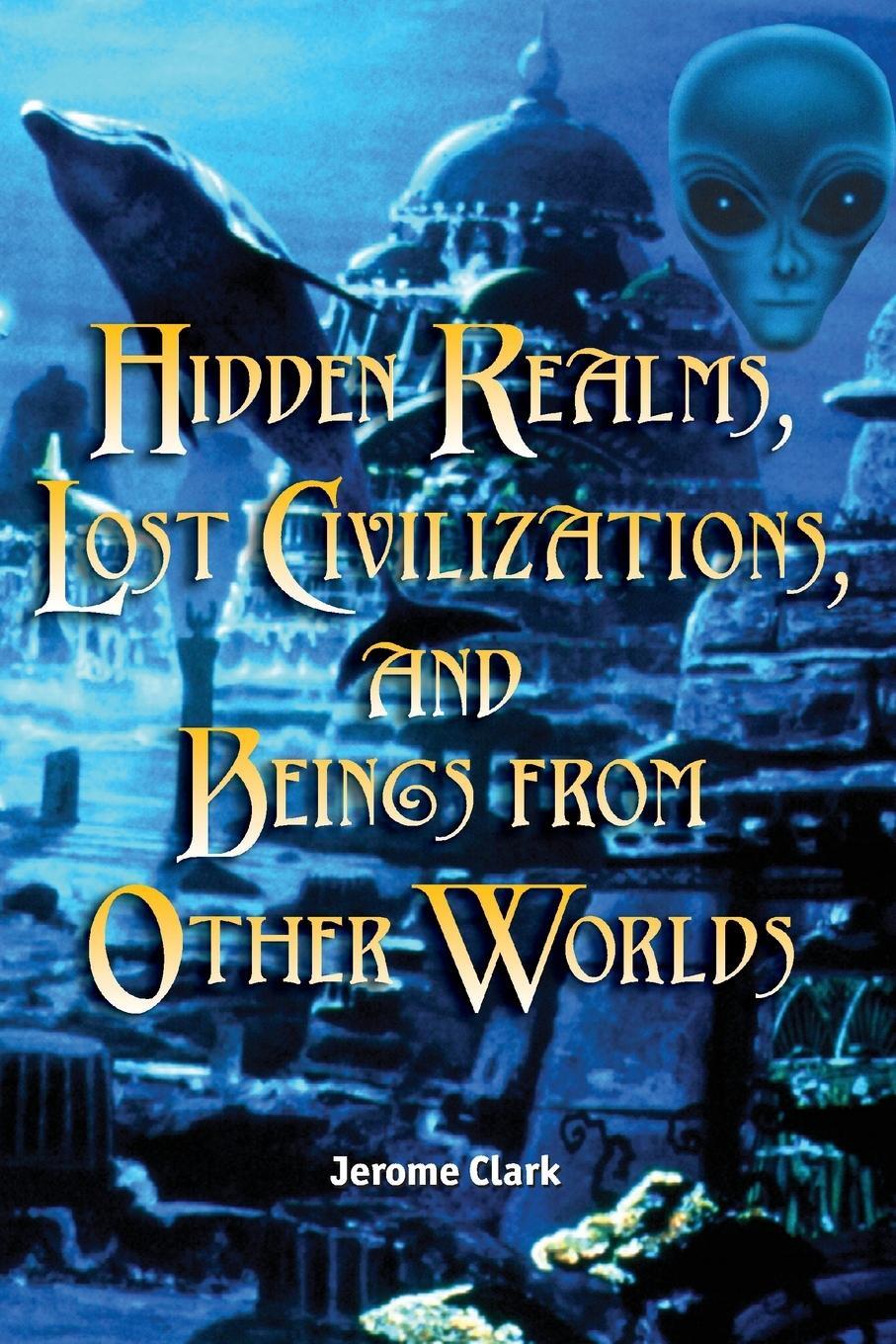 Cover: 9781578591756 | Hidden Realms, Lost Civilizations, and Beings from Other Worlds | Buch