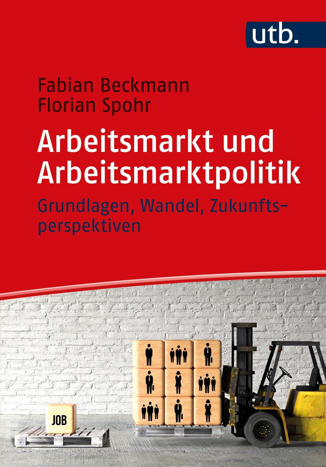 Cover: 9783825256906 | Arbeitsmarkt und Arbeitsmarktpolitik | Fabian Beckmann (u. a.) | Buch