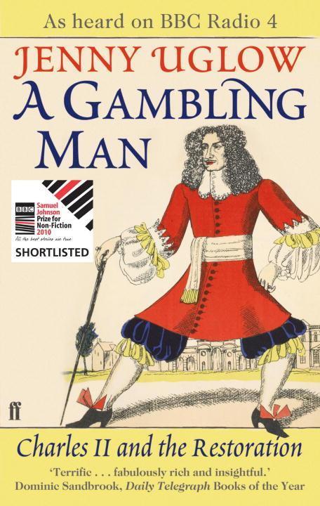 Cover: 9780571217342 | A Gambling Man | Charles II and the Restoration | Jenny Uglow (u. a.)