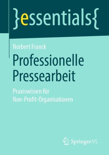 Cover: 9783658267070 | Professionelle Pressearbeit | Norbert Franck | Taschenbuch