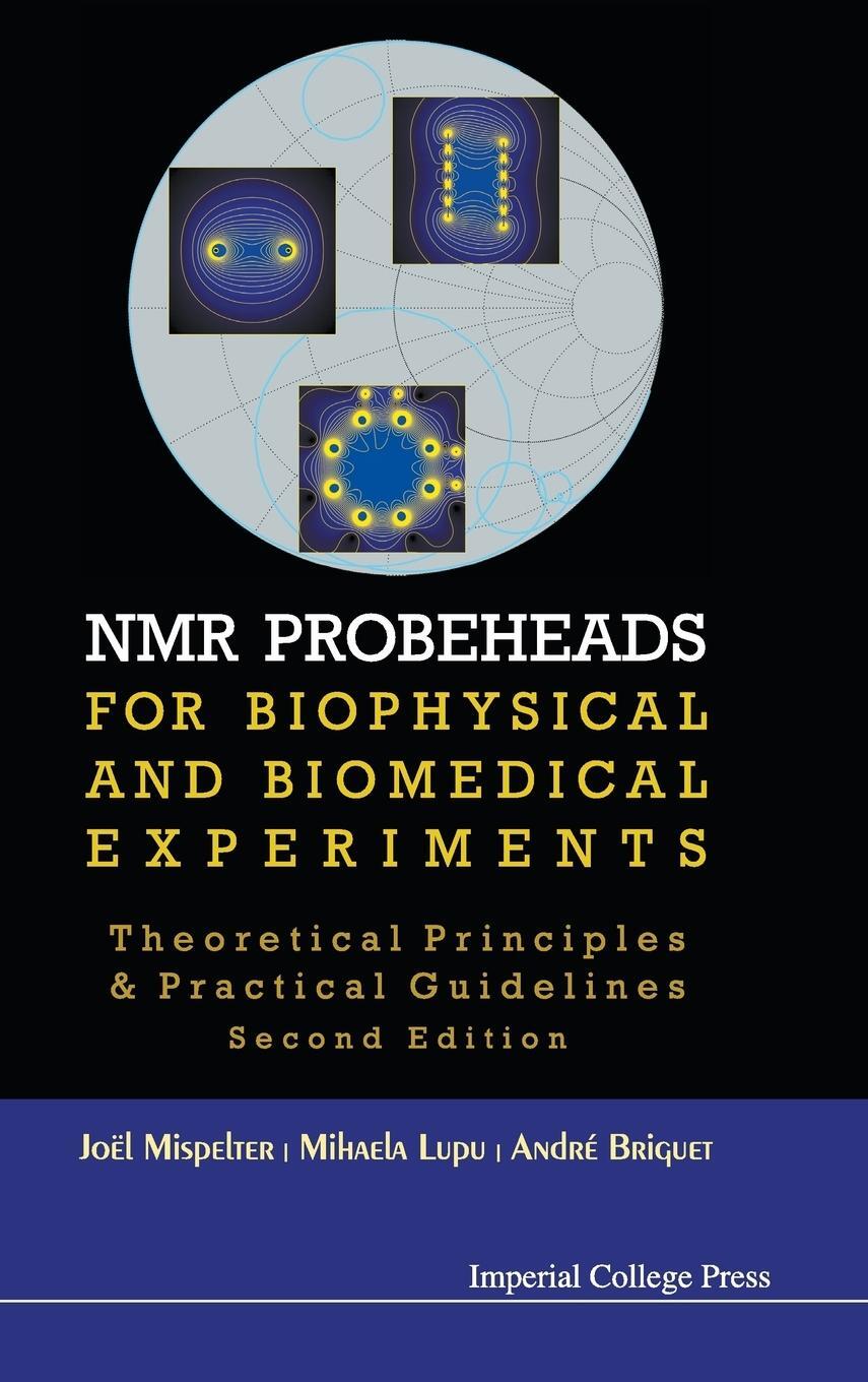 Cover: 9781848166622 | NMR Probeheads for Biophysical and Biomedical Experiments | Buch | ICP
