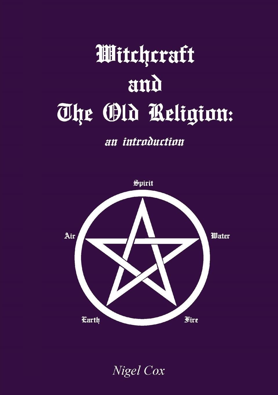 Cover: 9781916045101 | Witchcraft and The Old Religion | an introduction | Nigel Cox | Buch