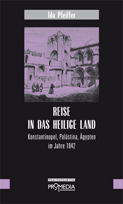 Cover: 9783853713440 | Reise in das Heilige Land | Ida Pfeiffer | Buch | 2012