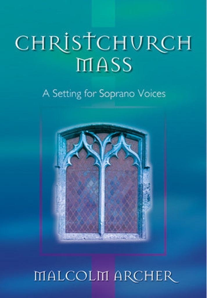 Cover: 9780862093501 | Christchurch Mass | A setting for soprano voices | Malcolm Archer