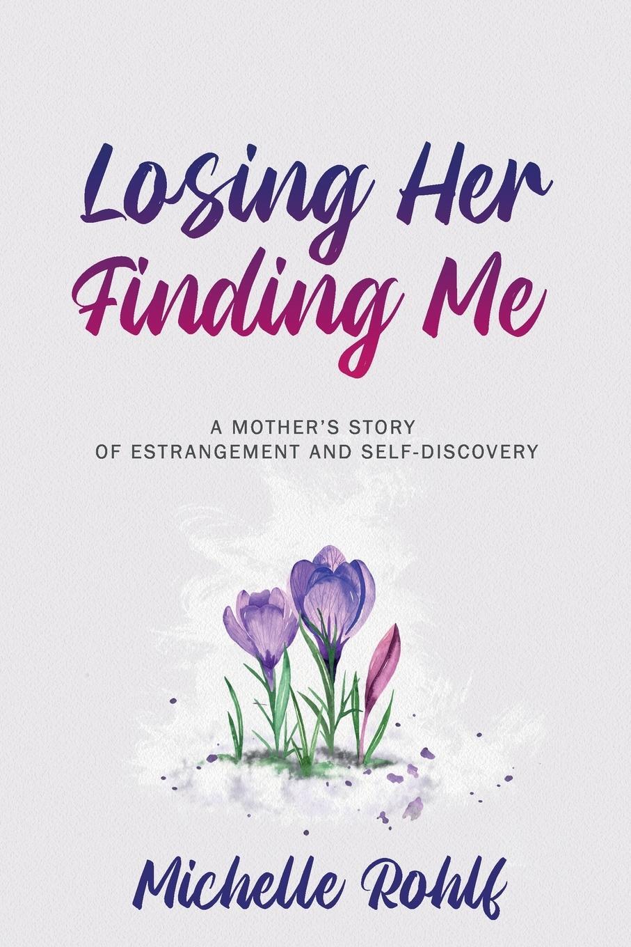 Cover: 9781646456536 | Losing Her, Finding Me | Michelle Rohlf | Taschenbuch | Paperback