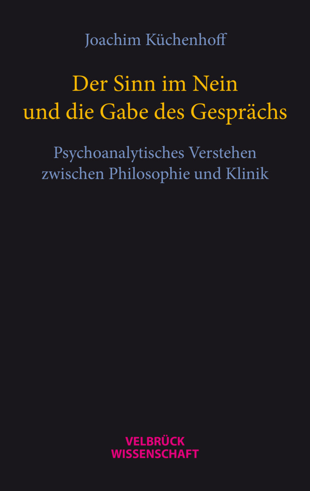 Cover: 9783958323254 | Der Sinn im Nein und die Gabe des Gesprächs | Joachim Küchenhoff