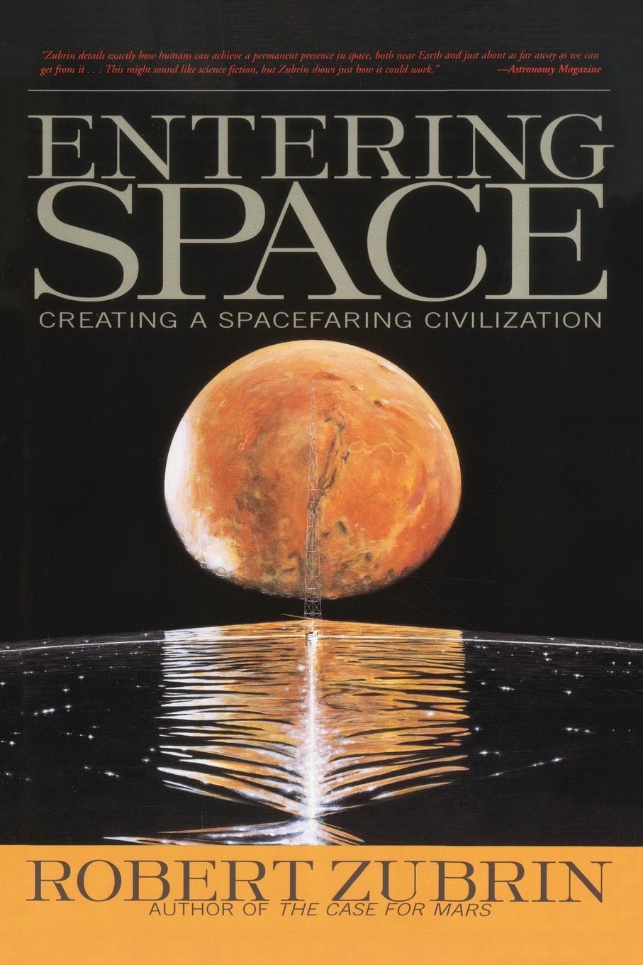 Cover: 9781585420360 | Entering Space | Creating a Spacefaring Civilization | Robert Zubrin