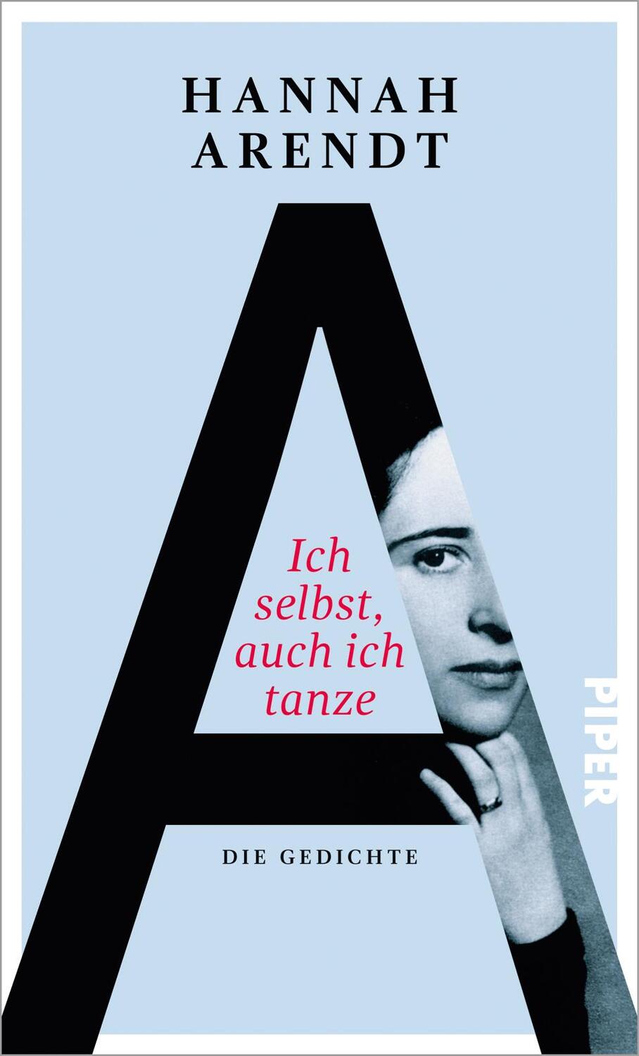 Cover: 9783492057165 | Ich selbst, auch ich tanze | Die Gedichte | Hannah Arendt | Buch