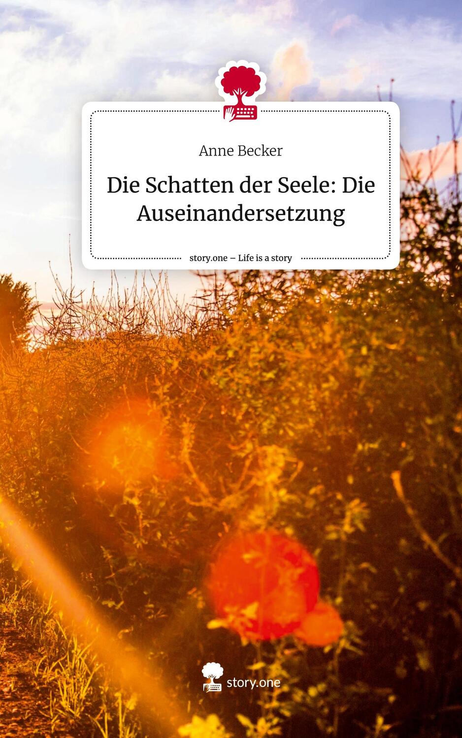 Cover: 9783711516053 | Die Schatten der Seele: Die Auseinandersetzung. Life is a Story -...