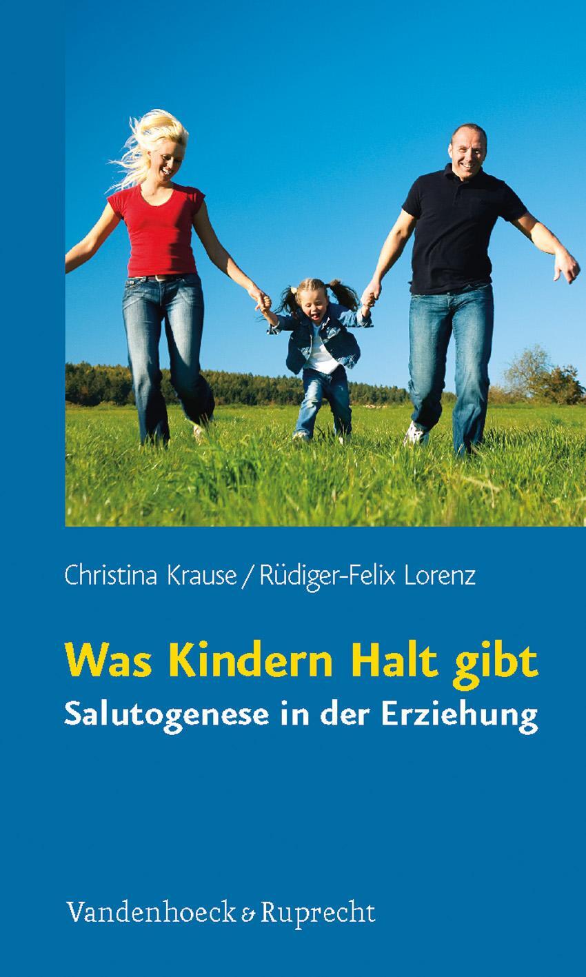 Cover: 9783525404232 | Was Kindern Halt gibt | Salutogenese in der Erziehung | Krause (u. a.)
