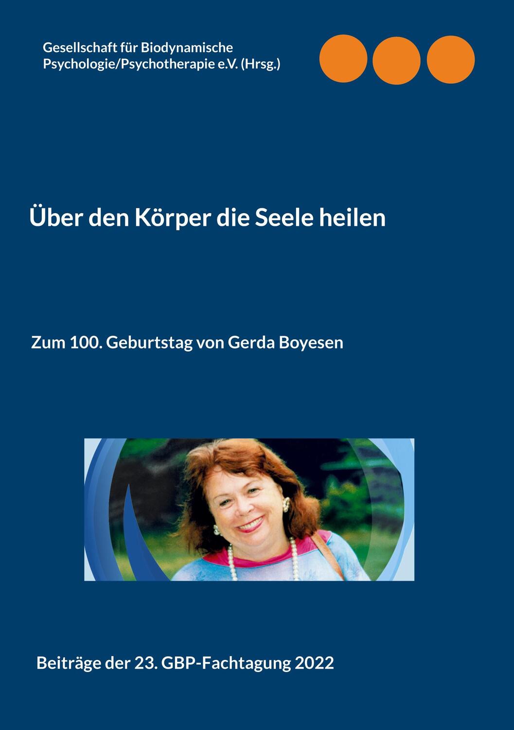 Cover: 9783734782367 | Über den Körper die Seele heilen | Gbp e. V. | Taschenbuch | Paperback