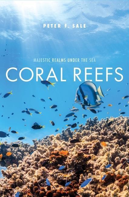 Cover: 9780300253832 | Coral Reefs | Majestic Realms under the Sea | Peter F. Sale | Buch