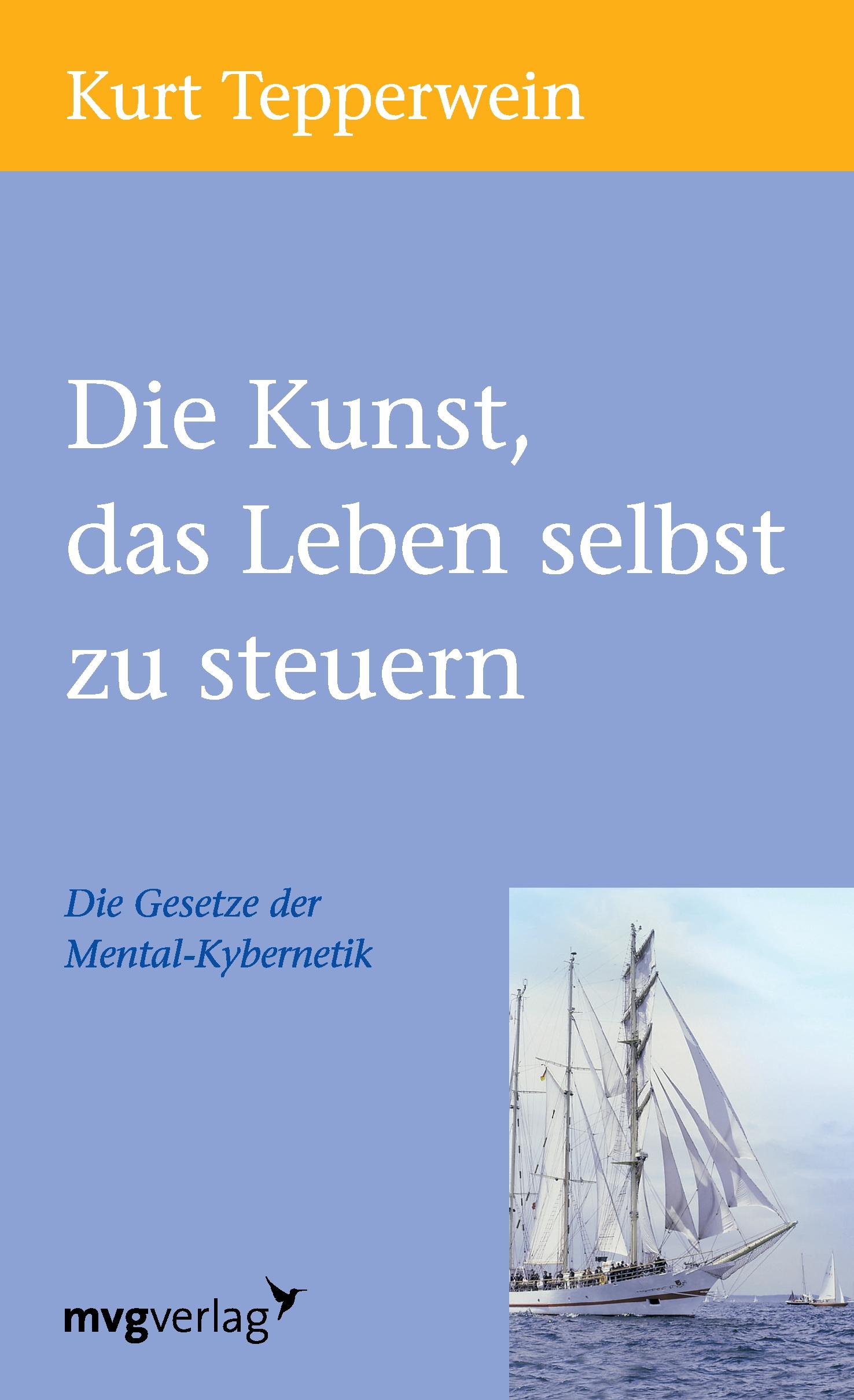 Cover: 9783868823998 | Die Kunst, das Leben selbst zu steuern | Kurt Tepperwein | Taschenbuch