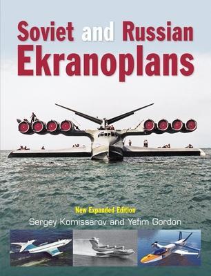 Cover: 9781910809365 | Soviet and Russian Ekranoplans | New Expanded Edition | Komissarov