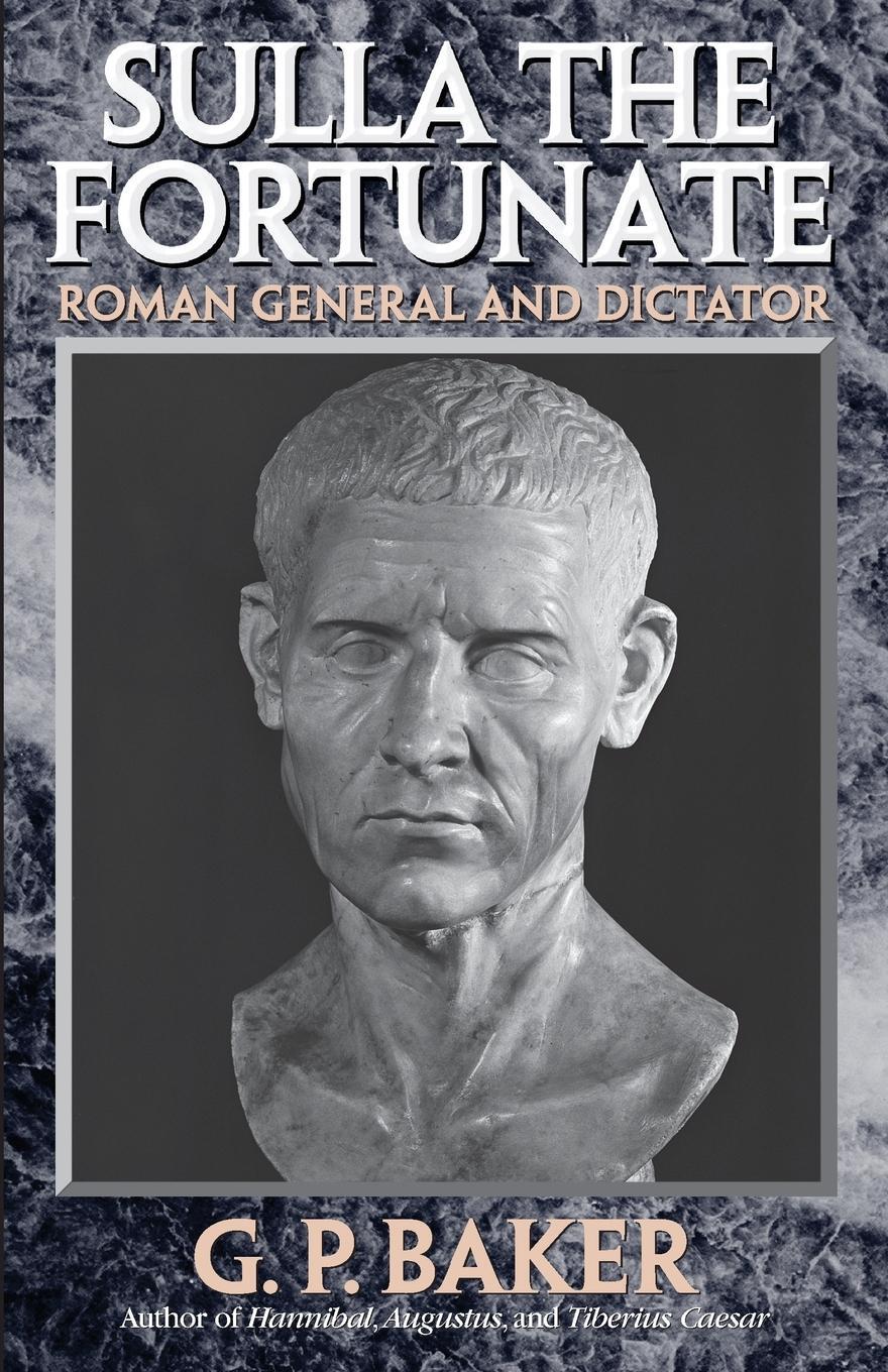Cover: 9780815411475 | Sulla the Fortunate | Roman General and Dictator | G. P. Baker | Buch