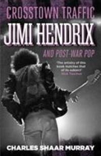 Cover: 9780857867742 | Crosstown Traffic | Jimi Hendrix and Post-war Pop | Murray | Buch