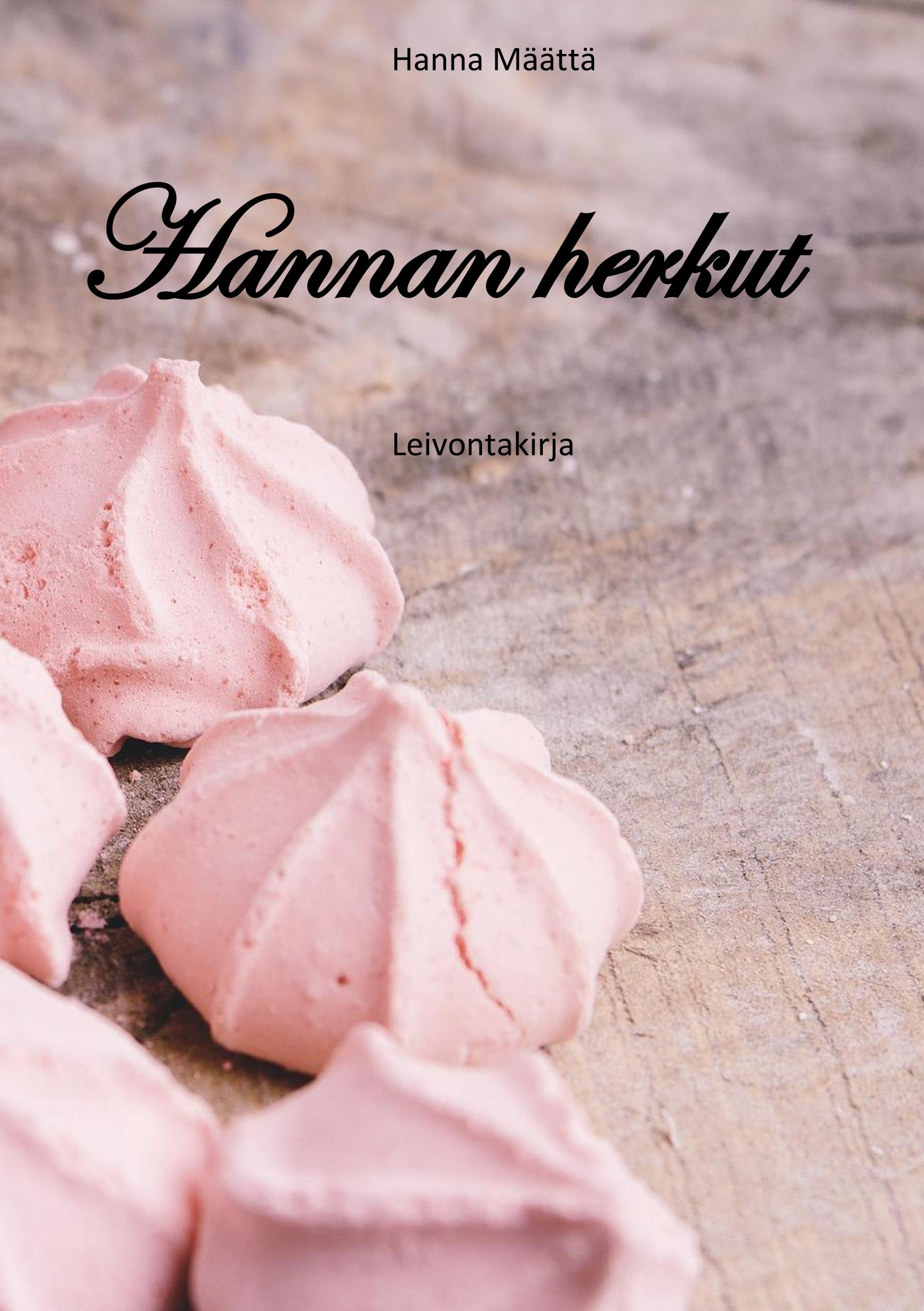 Cover: 9789523399860 | Hannan herkut | leivontakirja | Hanna Määttä | Taschenbuch | Finnisch