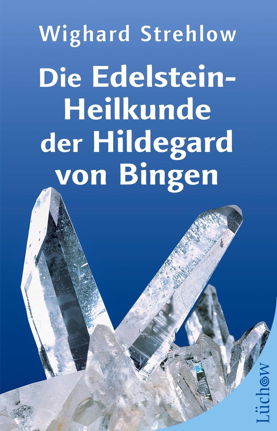 Cover: 9783899014143 | Die Edelstein-Heilkunde der Hildegard von Bingen | Wighard Strehlow