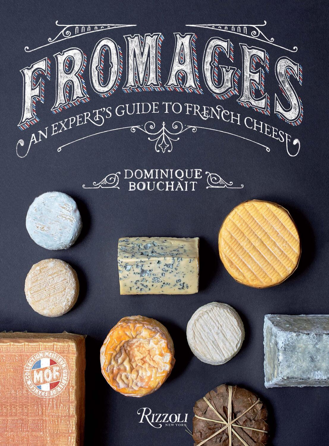 Cover: 9780847866731 | Fromages: An Expert's Guide to French Cheese | Dominique Bouchait