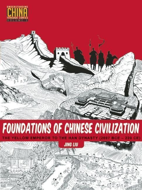 Cover: 9781611720273 | Foundations of Chinese Civilization: The Yellow Emperor to the Han...