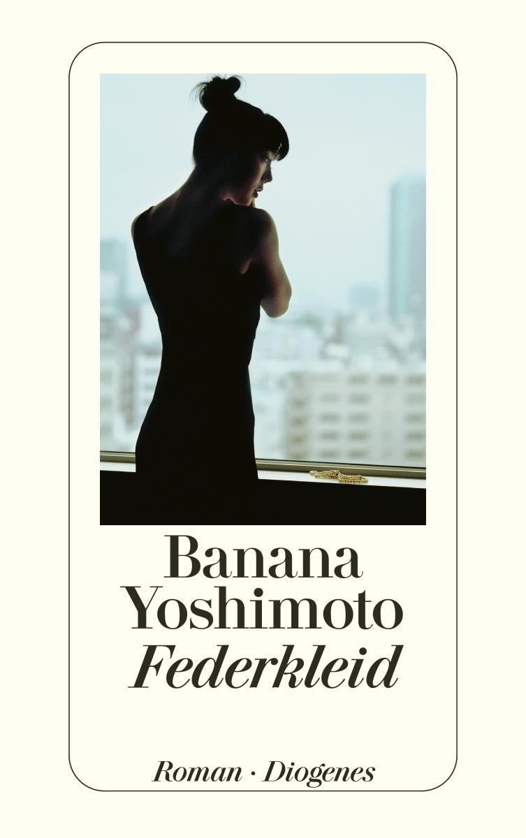 Cover: 9783257237986 | Federkleid | Banana Yoshimoto | Taschenbuch | Diogenes Taschenbücher
