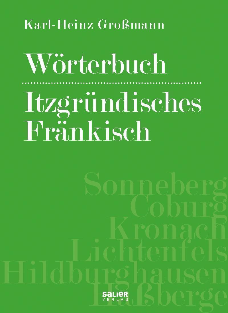 Cover: 9783943539677 | Wörterbuch Itzgründisches Fränkisch | Karl-Heinz Großmann | Buch