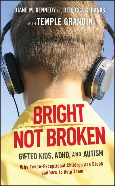 Cover: 9780470623329 | Bright Not Broken - Gifted Kids ADHD and Autism | DM Kennedy | Buch