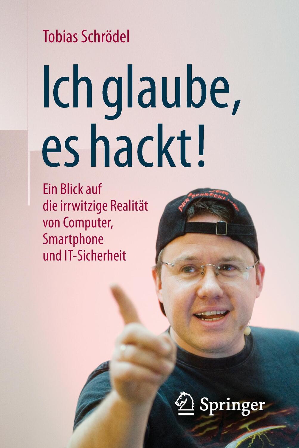 Cover: 9783658108571 | Ich glaube, es hackt! | Tobias Schrödel | Taschenbuch | Springer