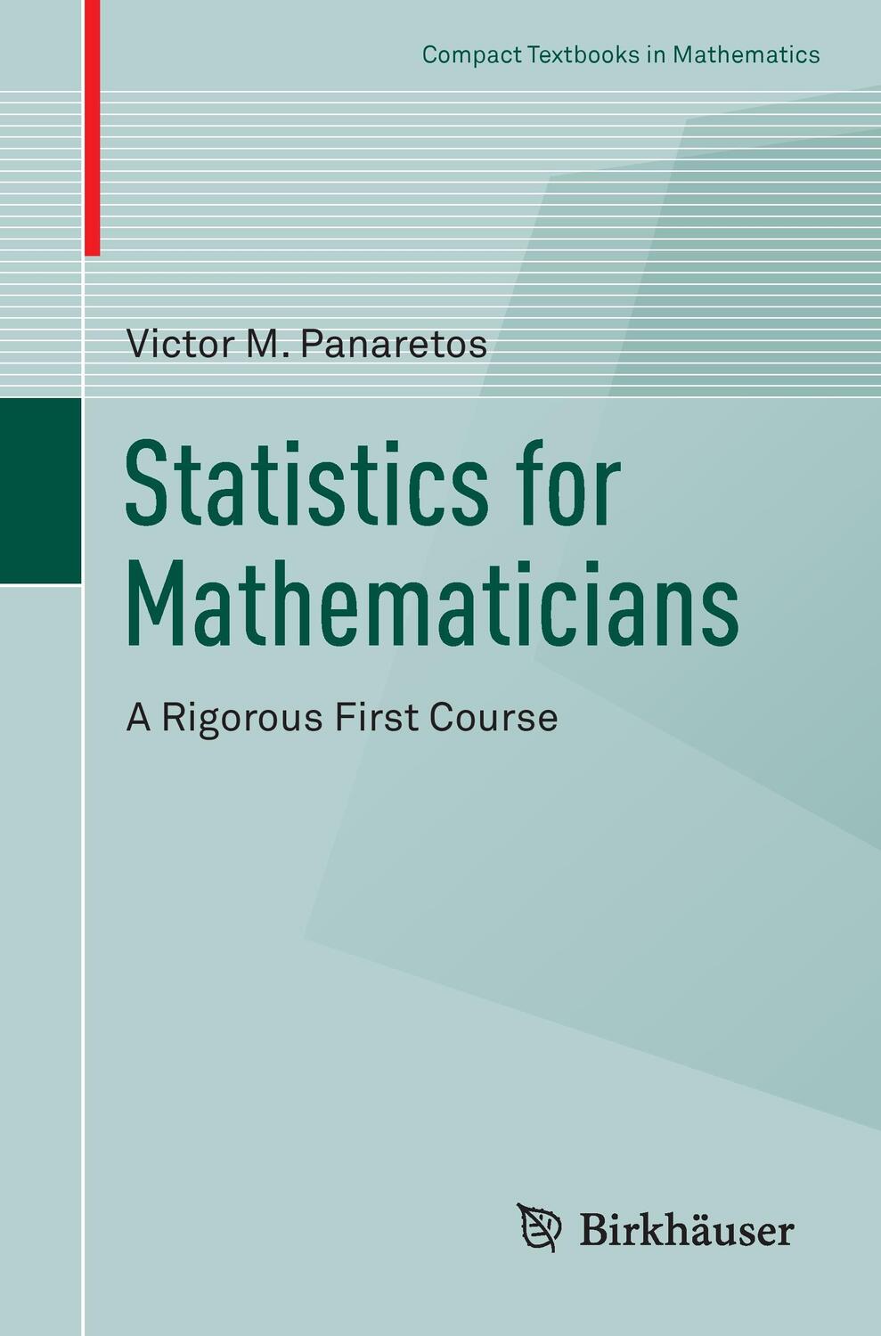 Cover: 9783319283395 | Statistics for Mathematicians | A Rigorous First Course | Panaretos