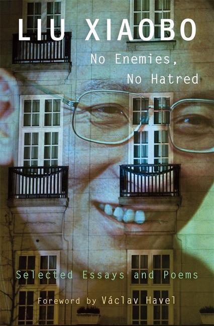 Cover: 9780674072329 | No Enemies, No Hatred | Selected Essays and Poems | Xiaobo Liu | Buch