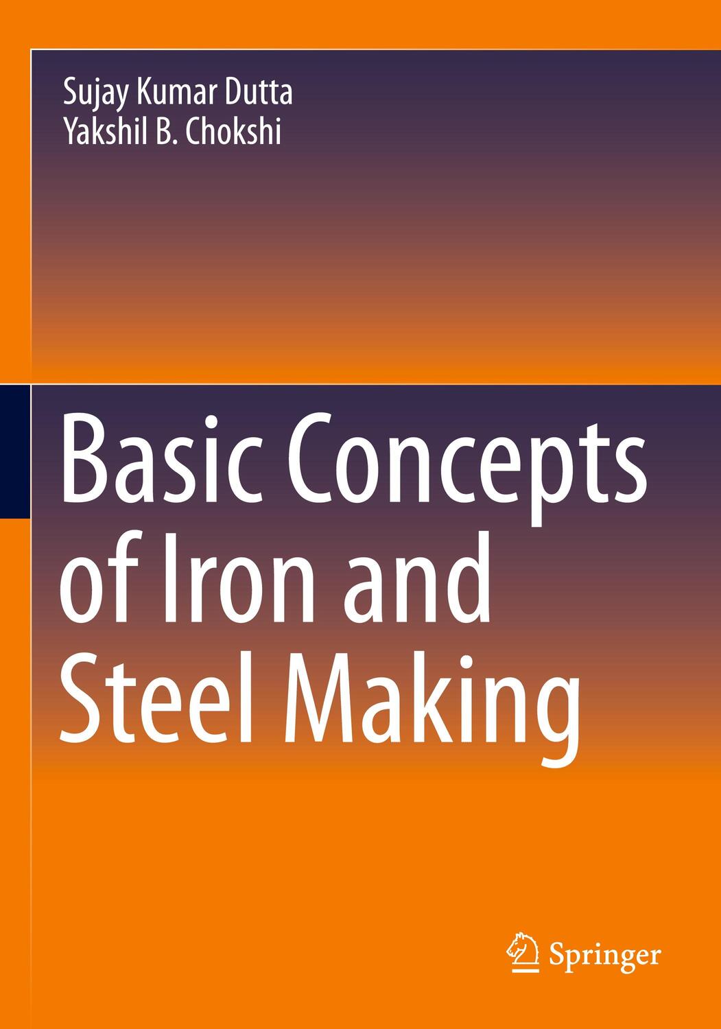 Cover: 9789811524394 | Basic Concepts of Iron and Steel Making | Yakshil B. Chokshi (u. a.)