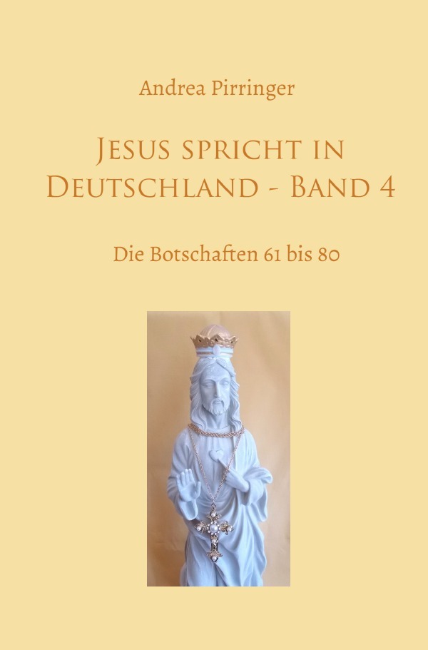 Cover: 9783754951552 | Jesus spricht in Deutschland - Band 4 | Die Botschaften 61 bis 80. DE