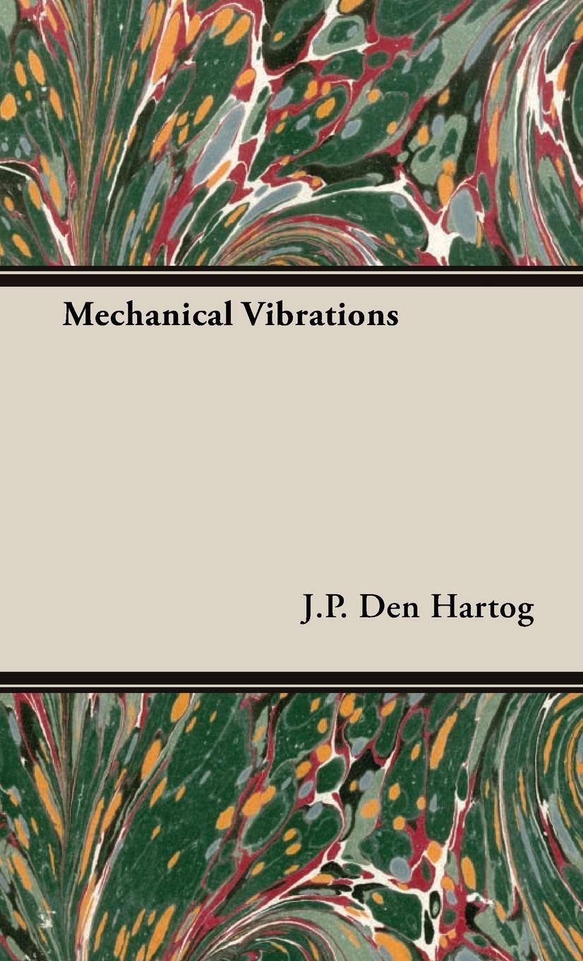 Cover: 9781443725361 | Mechanical Vibrations | J. P. Den Hartog | Buch | Englisch | 2008