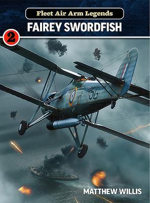 Cover: 9781911658498 | Fleet Air Arm Legends: Fairey Swordfish | Fairey Swordfish | Willis